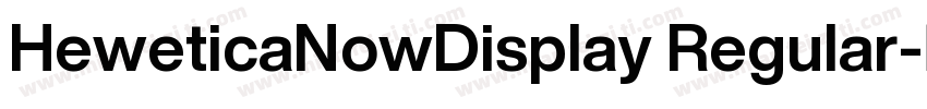 HeweticaNowDisplay Regular字体转换